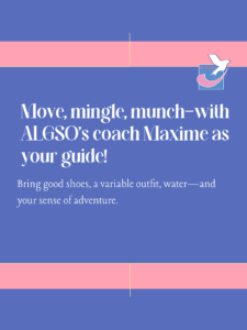 ALGSO instagram post with text: “Move, mingle, munch—with ALGSO’s coach Maxime as your guide! Bring good shoes, a variable outfit, water—and your sense of adventure.”