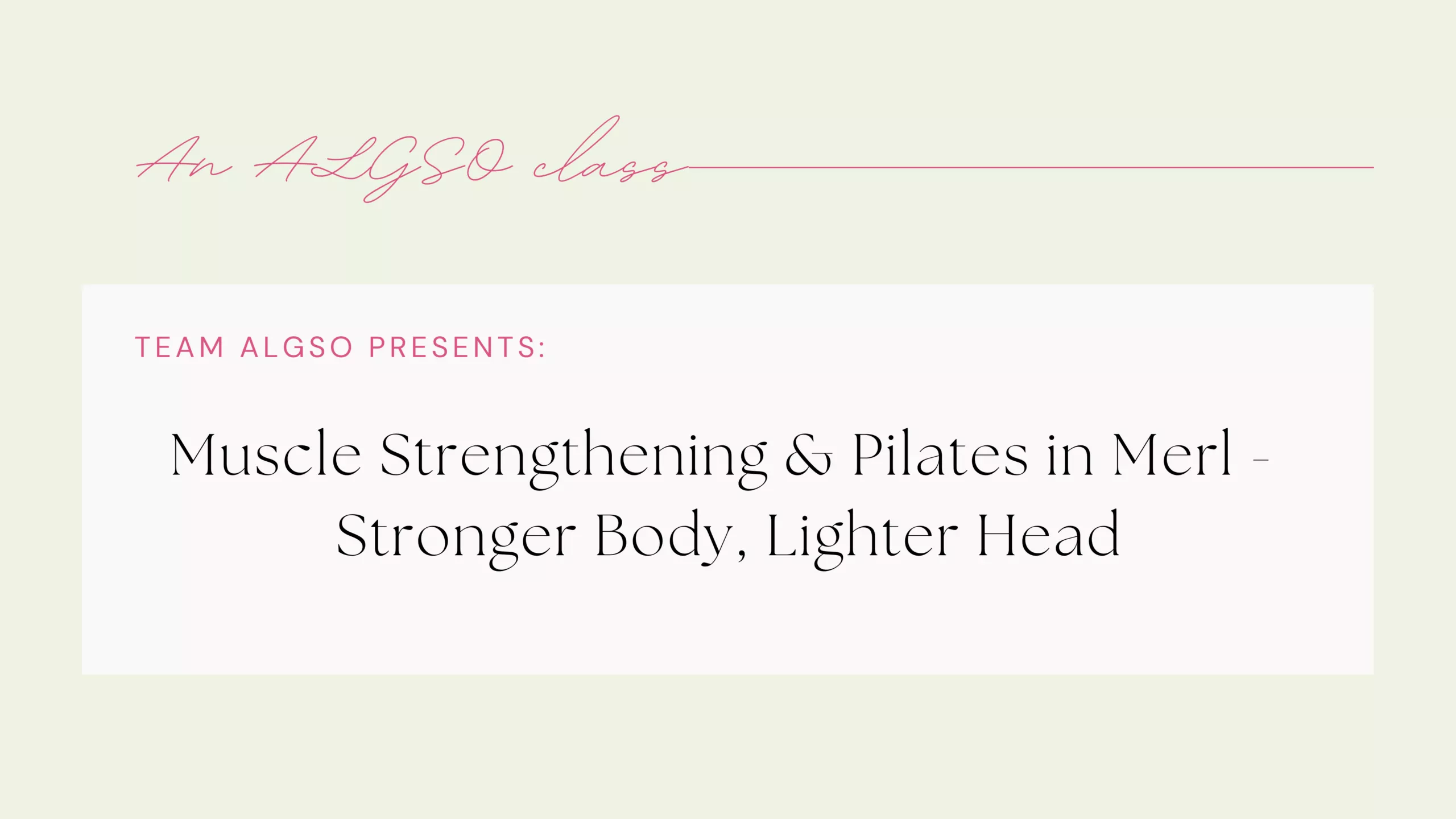 Muscle Strengthening and Pilates in Merl with ALGSO